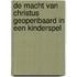 De macht van Christus geopenbaard in een kinderspel