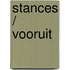 Stances / vooruit