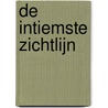 De intiemste zichtlijn by W.J. Otten