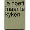 Je hoeft maar te kyken door Buddingh