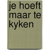 Je hoeft maar te kyken by Buddingh