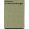 Handboek wandelvoorzieningen door M.B.S. van Diepen