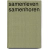 Samenleven samenhoren door S. Sinnaeve