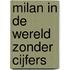 Milan in de wereld zonder cijfers