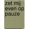 Zet mij even op pauze door M. Willems