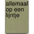 Allemaal op een lijntje