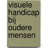 Visuele handicap bij oudere mensen door S. Willaert