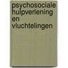 Psychosociale hulpverlening en vluchtelingen by Sjoerd de Vries