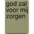 God zal voor mij zorgen