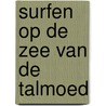 Surfen op de zee van de Talmoed by L. Mock