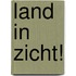 Land in zicht!