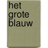 Het grote blauw by R.J. Swiers