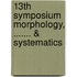 13th Symposium morphology, ....... & systematics