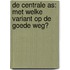 De Centrale As: met welke variant op de goede weg?