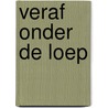 VERAF onder de loep door H. de Graaf