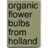 Organic flower bulbs from Holland