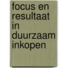 Focus en resultaat in duurzaam inkopen door Onbekend