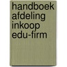 Handboek afdeling inkoop edu-firm door B. Lutgens