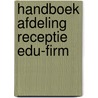 Handboek afdeling receptie edu-firm by B. Lutgens