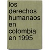 Los derechos humanaos en colombia en 1995 by Unknown