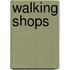 Walking shops