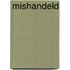 Mishandeld