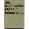 Der stufenweise Pfad zur Erleuchtung by T. Dhammawiranatha