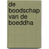 De boodschap van de Boeddha by K.N. Jayatilleke