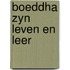 Boeddha zyn leven en leer