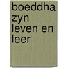 Boeddha zyn leven en leer door Piyadassi