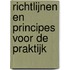 Richtlijnen en principes voor de praktijk
