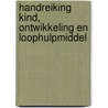 Handreiking Kind, ontwikkeling en loophulpmiddel door N. Blijham