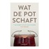 Wat de pot schaft