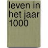 Leven in het jaar 1000 door M. de Bruijn