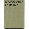 Moederschap en de min door Giesela van Oostveen