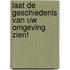 Laat de geschiedenis van uw omgeving zien!