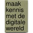 Maak kennis met de digitale wereld