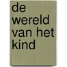 De wereld van het kind door C. Maia