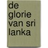 De glorie van Sri Lanka