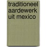 Traditioneel aardewerk uit mexico by Leyenaar