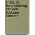 Shalu, de herontdekking van een Tibetaans klooster