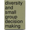 Diversity and Small Group Decision Making door F. Rink