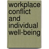 Workplace Conflict and Individual Well-Being by M. Dijkstra