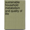 Sustainable household metabolism and quality of life by B. Gatersleben