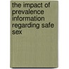 The impact of prevalence information regarding safe sex by R.J.J.M. van den Eijnden