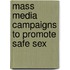 Mass media campaigns to promote safe sex