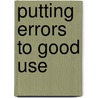 Putting errors to good use door C. van Dijck