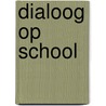Dialoog op school door G. Walraven