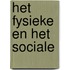 Het fysieke en het sociale