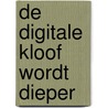 De digitale kloof wordt dieper by J.A.G.M. Dijk
